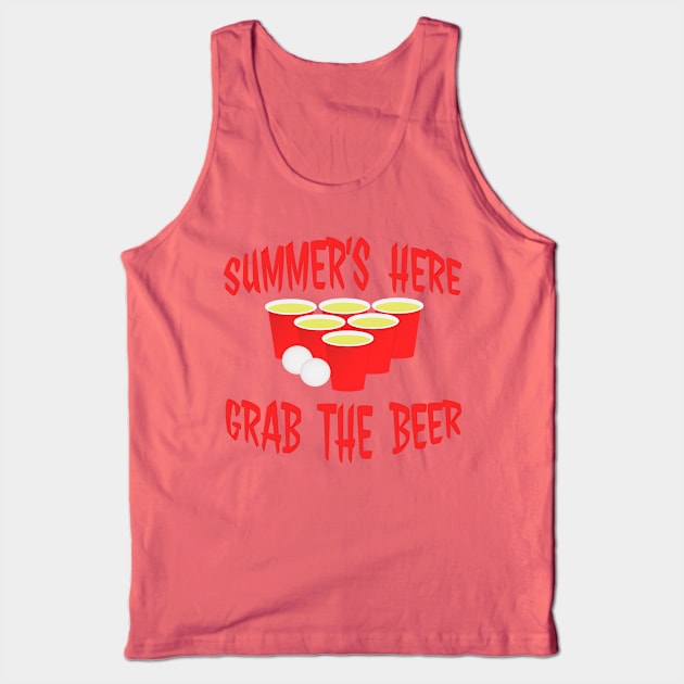 Summer's Here Grab The Beer Pong Design Tank Top by Roly Poly Roundabout